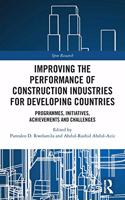 Improving the Performance of Construction Industries for Developing Countries: Programmes, Initiatives, Achievements and Challenges