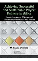 Achieving Successful and Sustainable Project Delivery in Africa