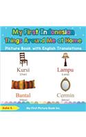 My First Indonesian Things Around Me at Home Picture Book with English Translations