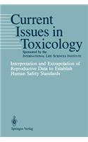 Interpretation and Extrapolation of Reproductive Data to Establish Human Safety Standards