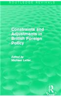 Constraints and Adjustments in British Foreign Policy (Routledge Revivals)