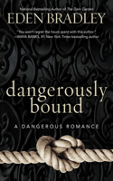 Dangerously Bound: (1 A Dangerous Romance)