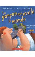 Le Gar?on Qui Avala Le Monde (Et La Petite Fille Qui Le Sauva)