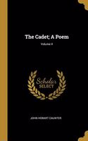 The Cadet; A Poem; Volume II