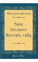 New Student Record, 1984 (Classic Reprint)