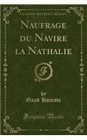 Naufrage Du Navire La Nathalie (Classic Reprint)