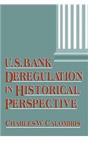 Us Bank Deregulation in Historical Perspective