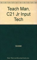 Teach Man, C21 Jr Input Tech