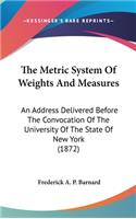 The Metric System Of Weights And Measures