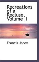 Recreations of a Recluse, Volume II