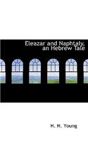 Eleazar and Naphtaly, an Hebrew Tale