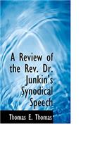 A Review of the REV. Dr. Junkin's Synodical Speech