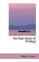 The Pack-Asses of Privilege