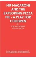 Mr Macaroni and the Exploding Pizza Pie - A Play for Children