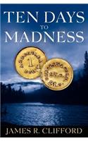 Ten Days To Madness