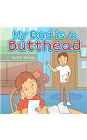 My Dad is a Butthead