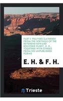 Prayers Gathered from the Writings of ... Edward Bouverie Pusey, by E.H. and F.H. 1