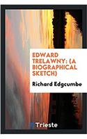 Edward Trelawny: (a Biographical Sketch)