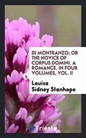 Di Montranzo; Or the Novice of Corpus Domini. a Romance. in Four Volumes, Vol. II