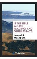 Is the Bible Worth Reading, and Other Essays