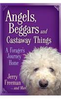 Angels, Beggars and Castaway Things