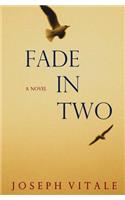 Fade In Two