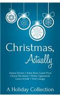 Christmas, Actually: A Holiday Collection