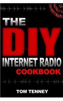 DIY Internet Radio Cookbook