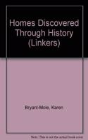 Homes Discovered Through History (Linkers)