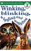 DK READERS LEVEL 2: WINKING, BLINKING, WIGGLING AND WAGGLING 1st Edition - Paper