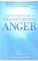The Ultimate Guide to Transforming Anger: Dynamic Tools for Healthy Relationships