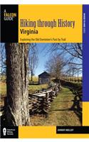 Hiking through History Virginia: Exploring the Old Dominion's Past by Trail