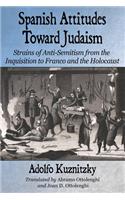 Spanish Attitudes Toward Judaism: Strains of Anti-Semitism from the Inquisition to Franco and the Holocaust