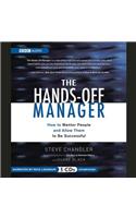 Hands-Off Manager Lib/E: How to Mentor People and Allow Them to Be Successful