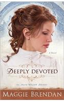 Deeply Devoted – A Novel: (Blue Willow Brides)