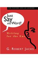 Just Say the Word