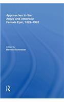 Approaches to the Anglo and American Female Epic, 1621-1982