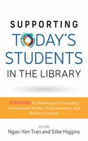 Supporting Today's Students in the Library