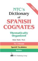 NTC's Dictionary of Spanish Cognates Thematically Organized