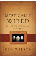 Mystically Wired: Exploring New Realms In Prayer(English)