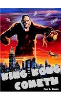 King Kong Cometh!