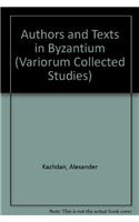 Authors and Texts in Byzantium (Variorum Collected Studies)