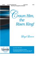 Crown Him, the Risen King!