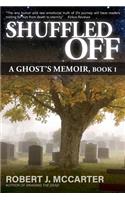 Shuffled Off: A Ghost's Memoir, Book 1(English)
