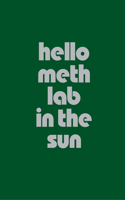 Hello Meth Lab in the Sun