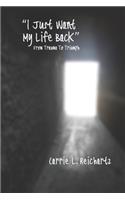 I Just Want My Life Back