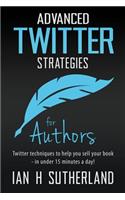 Advanced Twitter Strategies for Authors