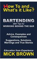 Bartending (How to...and What's it Like?)