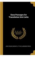 Easy Passages for Translation Into Latin