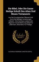 Die Bibel, Oder Die Ganze Heilige Schrift Des Alten Und Neuen Testaments
